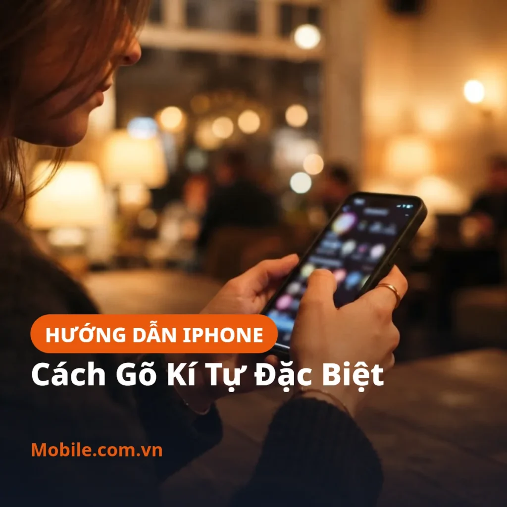 Cách gõ kí tự đặc biệt trên iPhone từng bước